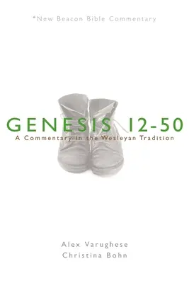 Nbbc, Genesis 12-50: Kommentár a wesleyi hagyomány szerint - Nbbc, Genesis 12-50: A Commentary in the Wesleyan Tradition