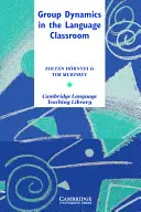 Csoportdinamika a nyelvi osztályteremben - Group Dynamics in the Language Classroom