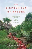 A természet rendelkezése: Környezeti válság és a világirodalom - The Disposition of Nature: Environmental Crisis and World Literature