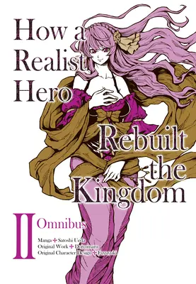 Hogyan építette újjá egy realista hős a királyságot (Manga): Omnibusz 2 - How a Realist Hero Rebuilt the Kingdom (Manga): Omnibus 2