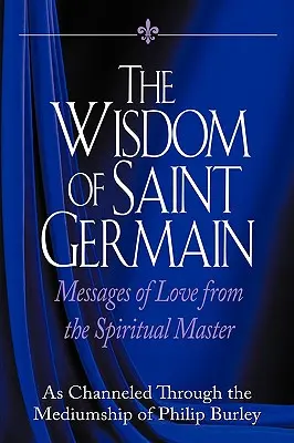 Saint Germain bölcsessége - The Wisdom of Saint Germain