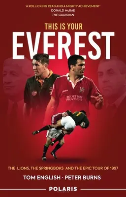 Ez a te Everested: Az Oroszlánok, a Springbokok és az 1997-es epikus túra - This Is Your Everest: The Lions, the Springboks and the Epic Tour of 1997