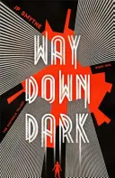 Way Down Dark - Ausztrália 1. könyv - Way Down Dark - Australia Book 1