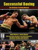 Sikeres ökölvívás: A végső edzési kézikönyv - Successful Boxing: The Ultimate Training Manual