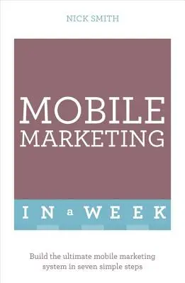 Sikeres mobil marketing egy hét alatt - Successful Mobile Marketing in a Week