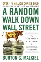 Egy véletlenszerű séta a Wall Streeten: A sikeres befektetés időtálló stratégiája - A Random Walk Down Wall Street: The Time-Tested Strategy for Successful Investing