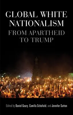 Globális fehér nacionalizmus: Az apartheidtől Trumpig - Global White Nationalism: From Apartheid to Trump