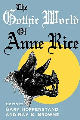 Anne Rice gótikus világa - The Gothic World of Anne Rice