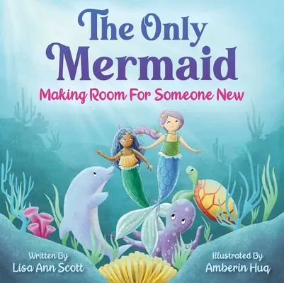 Az egyetlen sellő: Helyet csinálni egy új embernek - The Only Mermaid: Making Room for Someone New