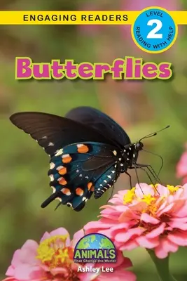 Pillangók: Animals That Change the World! (Engaging Readers, 2. szint) - Butterflies: Animals That Change the World! (Engaging Readers, Level 2)