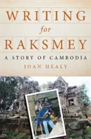 Írás Raksmey számára: Egy kambodzsai történet - Writing for Raksmey: A Story of Cambodia