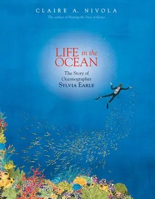 Élet az óceánban: Sylvia Earle óceánkutató története - Life in the Ocean: The Story of Oceanographer Sylvia Earle