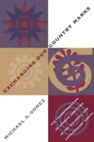 Az országjegyeink cseréje: Az afrikai identitások átalakulása a gyarmati és középkor előtti Délvidéken - Exchanging Our Country Marks: The Transformation of African Identities in the Colonial and Antebellum South