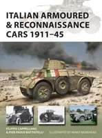 Olasz páncélozott és felderítő autók 1911-45 - Italian Armoured & Reconnaissance Cars 1911-45