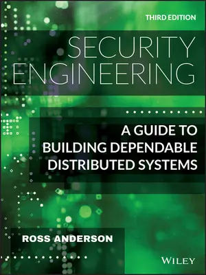 Security Engineering: A Guide to Building Dependable Distributed Systems (Útmutató a megbízható elosztott rendszerek építéséhez) - Security Engineering: A Guide to Building Dependable Distributed Systems