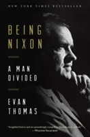 Nixonnak lenni: Egy megosztott ember - Being Nixon: A Man Divided