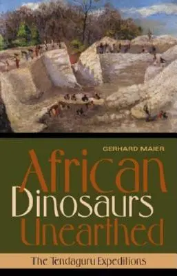 African Dinosaurs Unearthed: A Tendaguru-expedíciók - African Dinosaurs Unearthed: The Tendaguru Expeditions