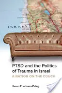 Ptsd és a trauma politikája Izraelben: Egy nemzet a kanapén - Ptsd and the Politics of Trauma in Israel: A Nation on the Couch