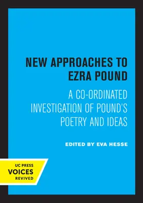 Új megközelítések Ezra Poundhoz: Pound költészetének és eszméinek társvizsgálata - New Approaches to Ezra Pound: A Co-Ordinated Investigation of Pound's Poetry and Ideas