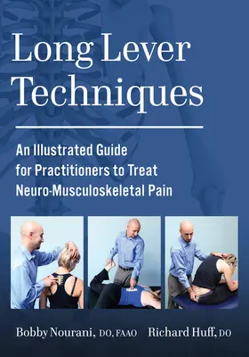 Hosszú karos technikák: Illusztrált útmutató a gyakorló orvosok számára az ideg- és izomrendszeri fájdalom kezeléséhez - Long Lever Techniques: An Illustrated Guide for Practitioners to Treat Neuro-Musculoskeletal Pain