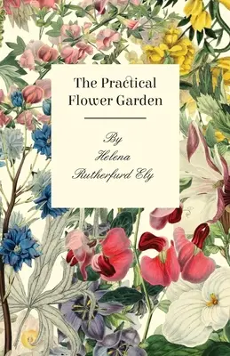 A praktikus virágoskert - The Practical Flower Garden