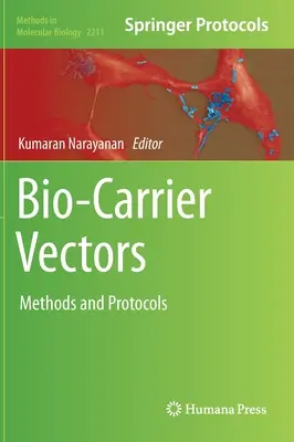 Bio-hordozó vektorok: Módszerek és protokollok - Bio-Carrier Vectors: Methods and Protocols