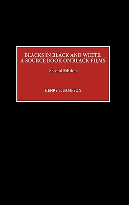 Feketék fekete-fehérben: A Source Book on Black Films, második kiadás - Blacks in Black and White: A Source Book on Black Films, Second Edition