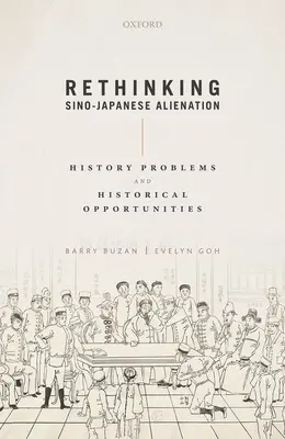 A kínai-japán elidegenedés újragondolása: Történelmi problémák és történelmi lehetőségek - Rethinking Sino-Japanese Alienation: History Problems and Historical Opportunities