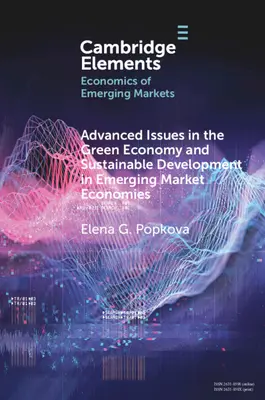 A zöld gazdaság és a fenntartható fejlődés haladó kérdései a feltörekvő piacgazdaságokban - Advanced Issues in the Green Economy and Sustainable Development in Emerging Market Economies