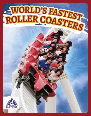 A világ leggyorsabb hullámvasútjai - World's Fastest Roller Coasters