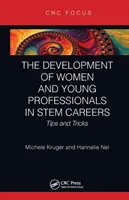 A nők és a fiatal szakemberek fejlődése a Stem-pályákon: Tippek és trükkök - The Development of Women and Young Professionals in Stem Careers: Tips and Tricks