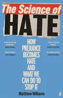 A gyűlölet tudománya - Hogyan válik az előítélet gyűlöletté, és mit tehetünk ellene? - Science of Hate - How prejudice becomes hate and what we can do to stop it