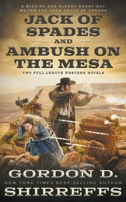 Jack of Spades és Ambush on the Mesa: Két teljes hosszúságú westernregény - Jack of Spades and Ambush on the Mesa: Two Full Length Western Novels