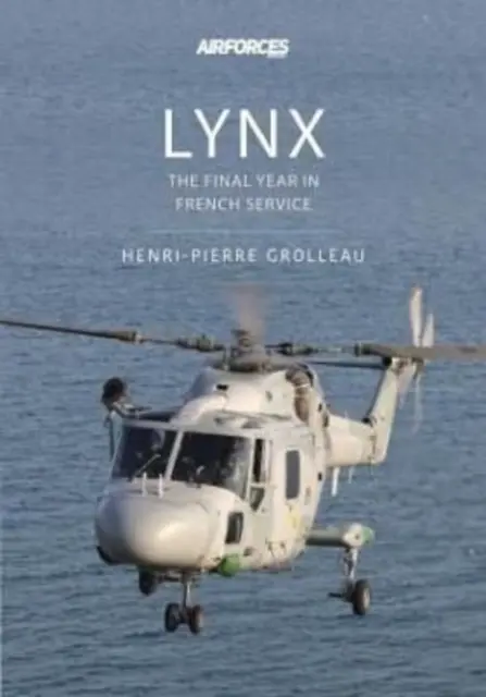 Lynx - Az utolsó évek francia szolgálatban - Lynx - The Final Years in French Service