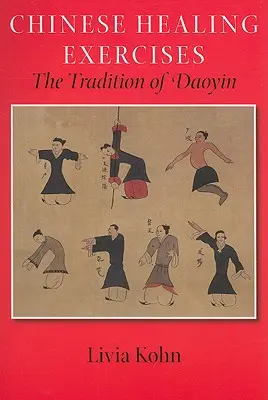 Kínai gyógyító gyakorlatok: Daoyin hagyománya - Chinese Healing Exercises: The Tradition of Daoyin