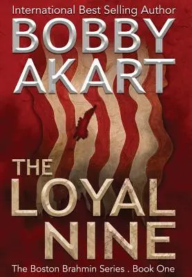 A hűséges kilenc: Egy poszt-apokaliptikus politikai thriller - The Loyal Nine: A Post-Apocalyptic Political Thriller