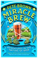 Csodafőzet - Kalandozások a sör természetéről - Miracle Brew - Adventures in the Nature of Beer