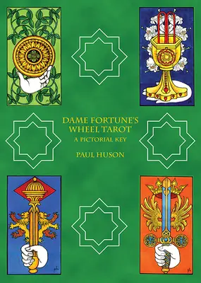 Dame Fortune's Wheel Tarot: Képes kulcs - Dame Fortune's Wheel Tarot: A Pictorial Key