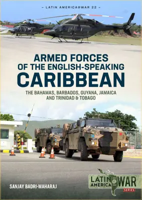 Az angol nyelvű karibi térség fegyveres erői: Bahama-szigetek, Barbados, Guyana, Jamaica, Trinidad és Tobago és a Bahamák. - Armed Forces of the English-Speaking Caribbean: The Bahamas, Barbados, Guyana, Jamaica and Trinidad & Tobago