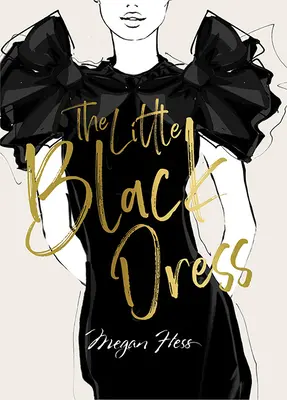 Megan Hess: A kis fekete ruha - Megan Hess: The Little Black Dress