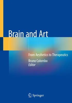 Agy és művészet: Az esztétikától a terápiáig - Brain and Art: From Aesthetics to Therapeutics