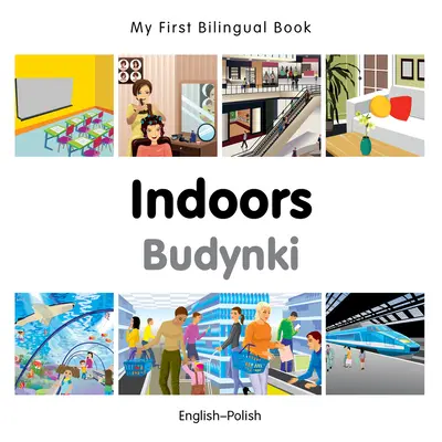 Az első kétnyelvű könyvem - Beltér (angol-lengyel) - My First Bilingual Book-Indoors (English-Polish)