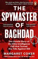 Bagdad kémmestere - Az elit hírszerző sejt elbeszélése, amely megfordította az ISIS elleni harcot - Spymaster of Baghdad - The Untold Story of the Elite Intelligence Cell that Turned the Tide against ISIS