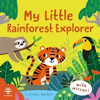 Az én kis esőerdő felfedezőm - Tükörkönyv! - My Little Rainforest Explorer - Mirror Book!