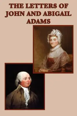 John és Abigail Adams levelei - The Letters of John and Abigail Adams