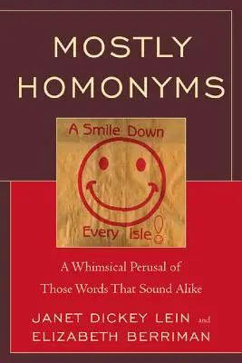Többnyire homonimák: Az egyformán hangzó szavak szeszélyes áttekintése - Mostly Homonyms: A Whimsical Perusal of those Words that Sound Alike