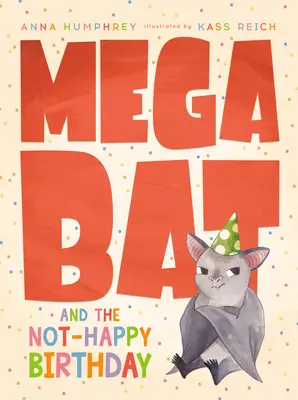 Megabat és a nem boldog születésnapos - Megabat and the Not-Happy Birthday