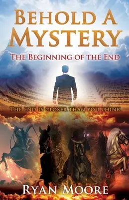 Íme, egy rejtély: A vég kezdete - Behold A Mystery: The Beginning of the End