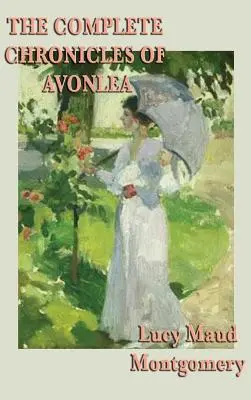 Avonlea teljes krónikái - The Complete Chronicles of Avonlea