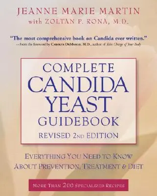 Teljes Candida élesztőgyógyászati útikönyv: Minden, amit a megelőzésről, kezelésről és étrendről tudni kell - Complete Candida Yeast Guidebook: Everything You Need to Know about Prevention, Treatment, & Diet